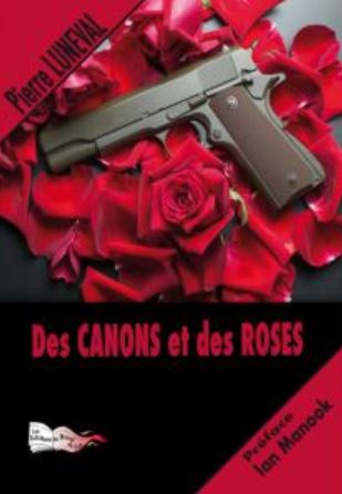 SES CANONS ET DES ROSES de Pierre Lunval