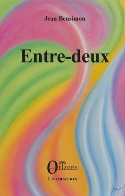 ENTRE-DEUX de Jean Bensimon