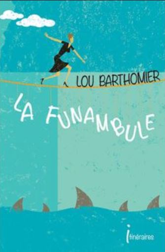 LA FUNAMBULE Lou Barthomier