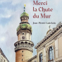 Séance dédicaces avec l'écrivain soiséen Jean-Pierre Castelain autour de son livre Merci la Chute du Mur