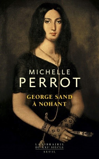 George Sand à Nohant par Michelle Perrot