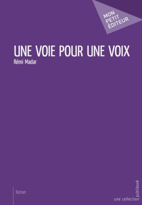 Une voie pour une voix de Rémi Madar