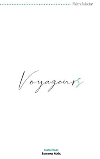 VOYAGEURS par Rémi Madar