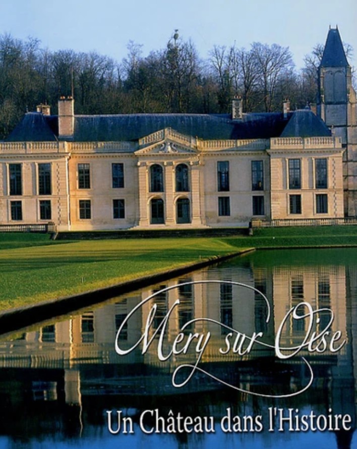 Méry-sur-Oise Un Château dans l'Histoire
