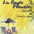 Op&eacute;rette&nbsp;: "La route fleurie" de Francis Lopez (saison culturelle)
