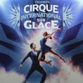 Spectacle&nbsp;: "Triumph, le cirque international sur glace" (saison culturelle)