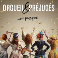 Spectacle&nbsp;: "Orgueil et pr&eacute;jug&eacute;s&hellip; ou presque" (saison culturelle)