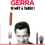 Humour&nbsp;: Laurent Gerra se met &agrave; table&nbsp;! (saison culturelle)