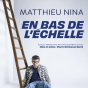 Humour avec Mattthieu Nina&nbsp;: En bas de l'&eacute;chelle (saison culturelle)