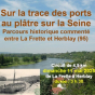 Parcours historique commenté : Sur la trace des ports au plâtre sur la Seine