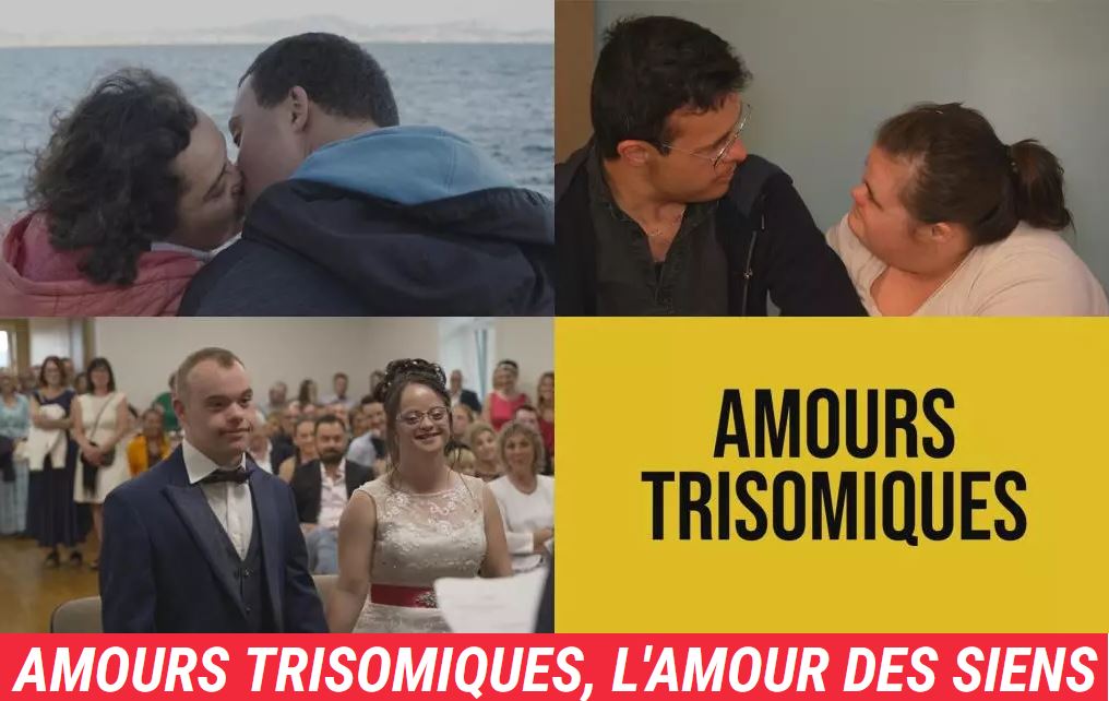 Amours trisomiques - LCP