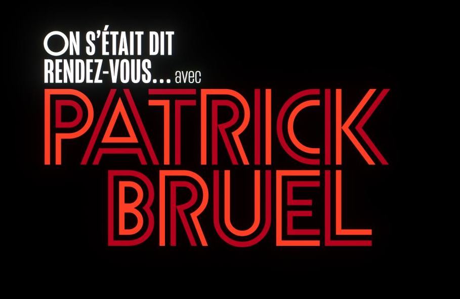 On s'était dit rendez-vous avec Patrick Bruel