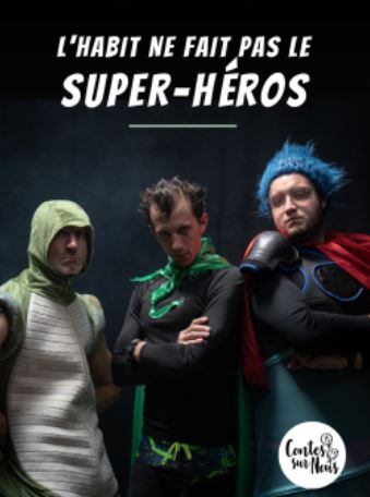 THEATRE L'habit de fait pas le super-héros