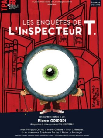 THEATRE Les enquêtes de l'Inspecteur T