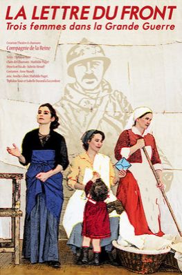 LA LETTRE DU FRONT - 3 femmes dans la grande guerre