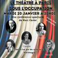 Conf&eacute;rence-spectacle&nbsp;: "Le th&eacute;&acirc;tre &agrave; Paris sous l'occupation" avec le metteur en sc&egrave;ne Marc Favier