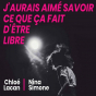 Théâtre : J'aurais aimé savoir ce que ça fait d'être libre par Chloé Lacan
