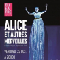Spectacle : Alice et autres merveilles