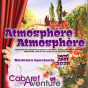 Cabaret de l'Aventure : Atmosphère Atmosphère