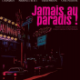 Spectacle dessiné : Jamais au paradis