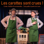 Spectacle : Les carottes sont cuites