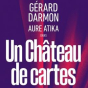 Théatre : Un château de cartes de Hadrien Raccah avec Gerard Darmon (saison culturelle)