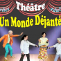 Théâtre : Un monde déjanté
