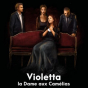 Opéra : Violetta, la Dame aux camélias d'après La Traviata de Verdi